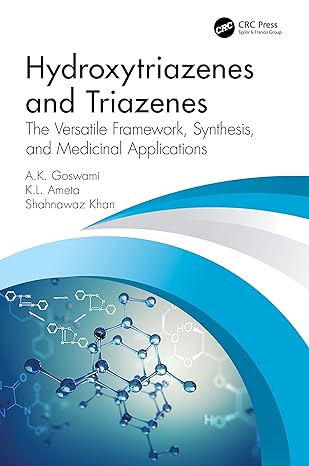 hydroxytriazenes and triazenes 1st edition a k goswami ,k l ameta ,s khan 0367555948, 978-0367555948