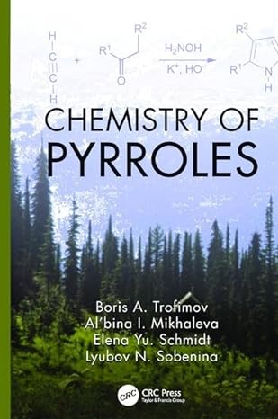 chemistry of pyrroles 1st edition boris a trofimov ,al'bina i mikhaleva ,elena yu schmidt ,lyubov n sobenina