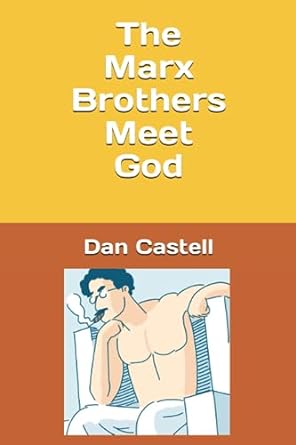 the marx brothers meet god  dan castell 979-8859851379