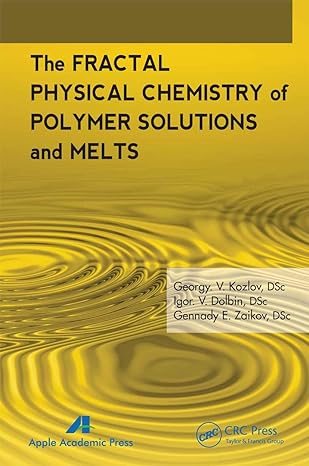 the fractal physical chemistry of polymer solutions and melts 1st edition g v kozlov ,i v doblin ,gennady e