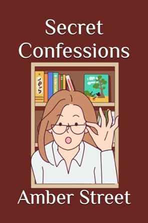 secret confessions  amber street 979-8393473303