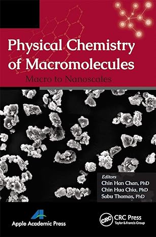 physical chemistry of macromolecules 1st edition chin han chan ,chin hua chia ,sabu thomas 1774633183,
