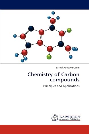 chemistry of carbon compounds principles and applications 1st edition lateef adebayo oseni 3848428393,