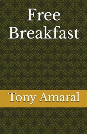 free breakfast  tony amaral 979-8859190171