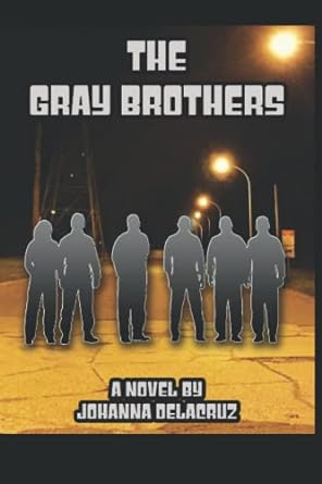 the gray brothers a novelers  johanna delacruz 1792972644, 978-1792972645