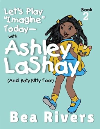 lets play imagine today with ashley lashay  bea rivers 979-8860822207