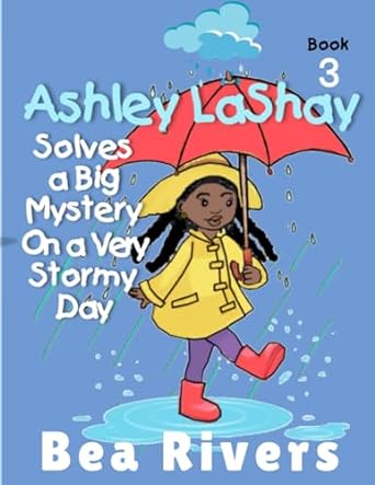 ashley lashay solves a big mystery on a very stormy day  bea rivers 979-8860840157