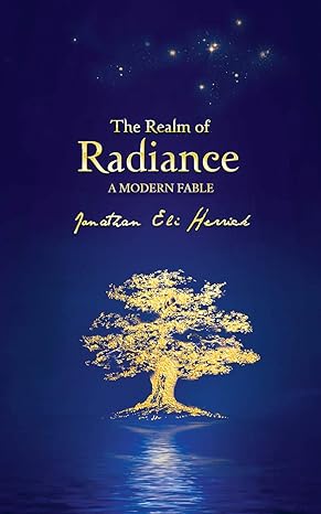the realm of radiance a modern fable 1st edition jonathan herrick 1979335257, 978-1979335256