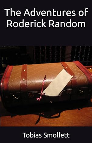 the adventures of roderick random  tobias smollett 979-8373037808