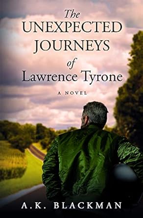 the unexpected journeys of lawrence tyrone a novel  a k blackman 1948787202, 978-1948787208