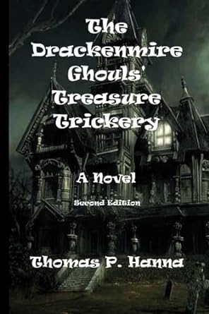 the drackenmire ghouls treasure trickery a novel  thomas p hanna 979-8859809899