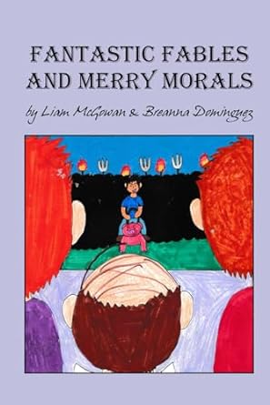 fantastic fables and merry morals  liam mcgowan ,breanna dominguez 979-8864696392