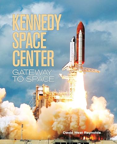 kennedy space center gateway to space 1st edition david west reynolds 1554076439, 978-1554076437