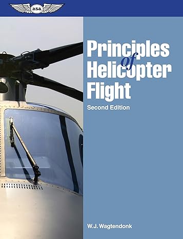 principles of helicopter flight 2nd edition w j wagtendonk 1560276495, 978-1560276494