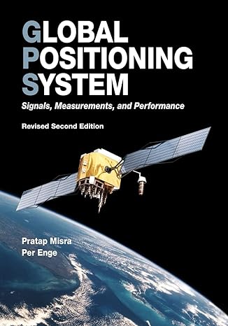 global positioning system signals measurements and performance 2nd edition pratap misra ,per enge 0970954425,