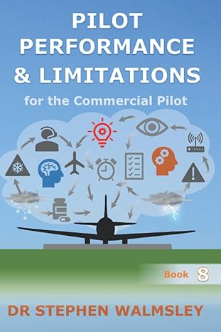 pilot performance and limitations for the commercial pilot 1st edition dr stephen walmsley 979-8836533243