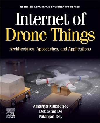internet of drone things architectures approaches and applications 1st edition amartya mukherjee ,debashis de