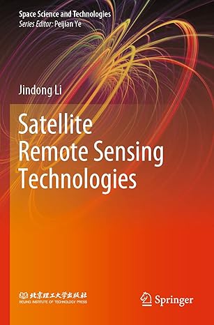 satellite remote sensing technologies 1st edition jindong li 9811548730, 978-9811548734