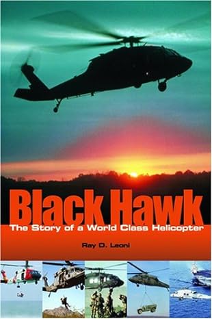 black hawk the story of a world class helicopter 1st edition ray d leoni 1563479184, 978-1563479182