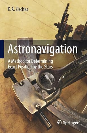 astronavigation a method for determining exact position by the stars 1st edition k a zischka 3319479938,