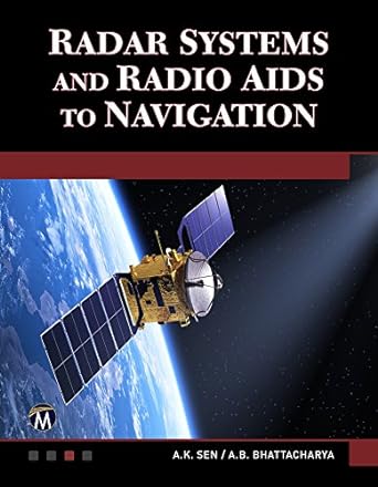 radar systems and radio aids to navigation 1st edition a k sen ,a b bhattacharya 1683921186, 978-1683921189