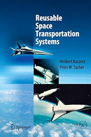 reusable space transportation systems 1st edition heribert kuczera ,peter w sacher 3642422586, 978-3642422584