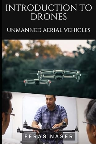 introduction to drones unmanned aerial vehicles 1st edition feras naser 979-8379379148