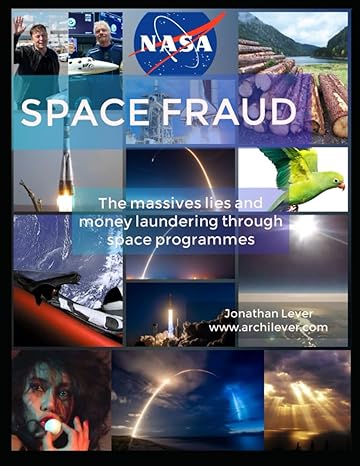 space fraud the massive lies and money laundering through space programmes 1st edition jonathan lever mr
