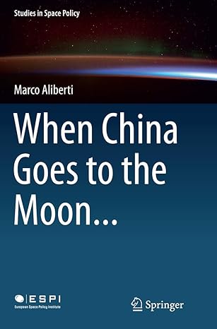 when china goes to the moon 1st edition marco aliberti 331937026x, 978-3319370262