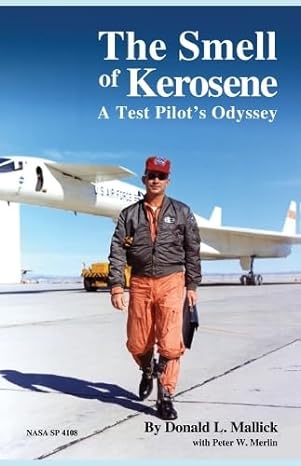 the smell of kerosene a test pilots odyssey 1st edition donald l mallick ,peter w merlin ,national
