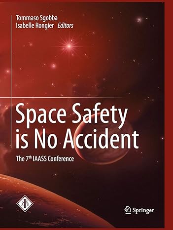 space safety is no accident the 7th iaass conference 1st edition tommaso sgobba ,isabelle rongier 3319365762,