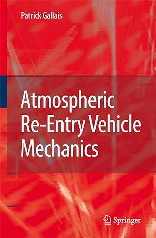 atmospheric re entry vehicle mechanics 1st edition patrick gallais 3642092810, 978-3642092817