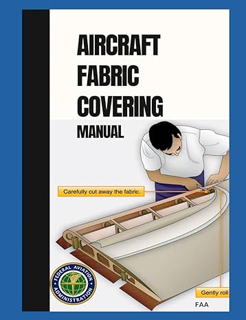 aircraft fabric covering manual 1st edition federal aviation administration 979-8868293412