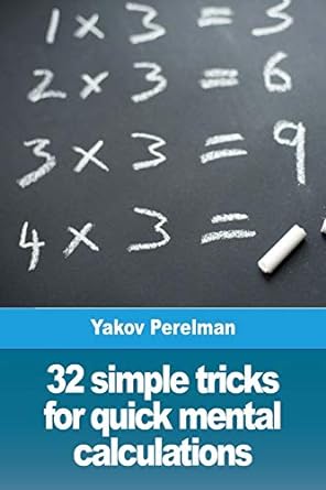 32 simple tricks for quick mental calculations 1st edition yakov perelman 291726098x, 978-2917260982