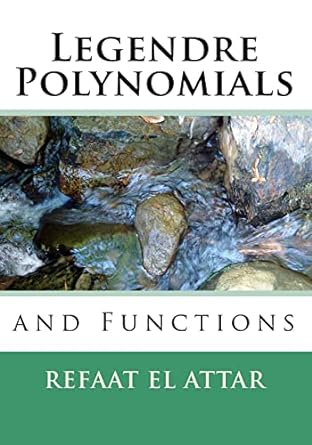 legendre polynomials and functions 1st edition refaat el attar 1441490124, 978-1441490124