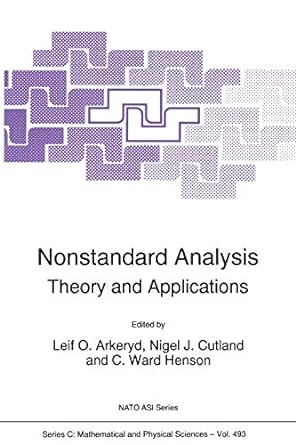 nonstandard analysis theory and applications 1st edition leif o arkeryd ,nigel j cutland ,c ward henson