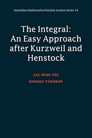 integral an easy approach after kurzweil and henstock 1st edition lee peng yee ,rudolf vyborny 0521779685,