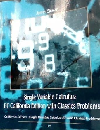 single variable calculus early transcendentals california edition with classics problems 6th edition james
