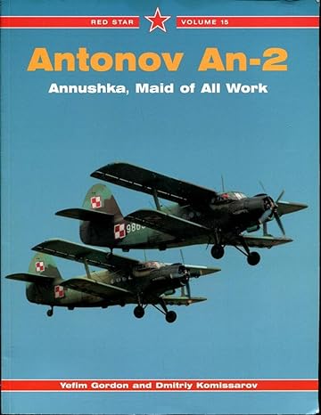 antonov an 2 annushka maid of all work red star vol 15 1st edition dmitriy komissarov ,yefim gordon