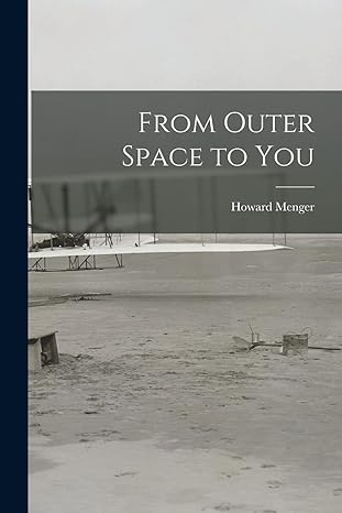 from outer space to you 1st edition howard 1922 menger 1014583241, 978-1014583246