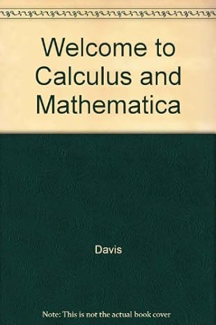 welcome to calculus and mathematica 1st edition williams s davis 0201584638, 978-0201584639