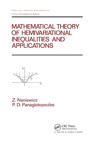 mathematical theory of hemivariational inequalities and applications 1st edition zdzistaw naniewicz ,p d