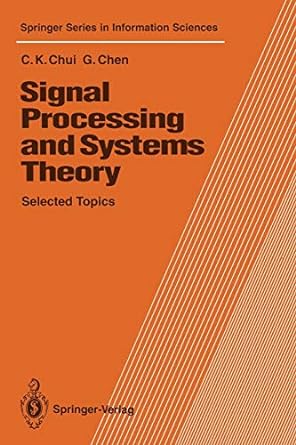 signal processing and systems theory selected topics 1st edition charles k chui guanrong chen 3642974082,