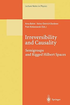 irreversibility and causality semigroups and rigged hilbert spaces 1st edition arno bohm ,heinz dietrich