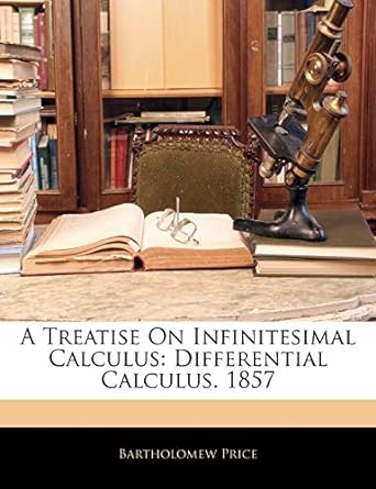 a treatise on infinitesimal calculus differential calculus 1857 1st edition bartholomew price 1145710859,