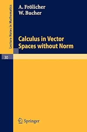 calculus in vector spaces without norm 1st edition a fr licher ,w bucher 3540036121, 978-3540036128
