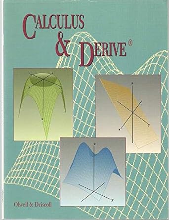 calculus and derive 1st edition david h olwell ,patrick j driscoll 0030761565, 978-0030761560