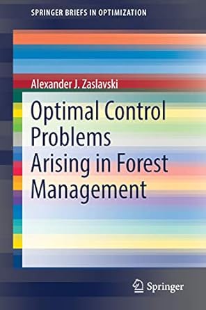 optimal control problems arising in forest management 1st edition alexander j zaslavski 3030235866,