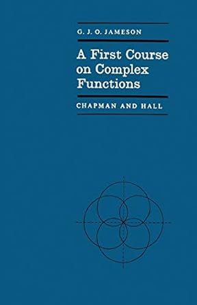 a first course on complex functions 1st edition g jameson 0412097109, 978-0412097102