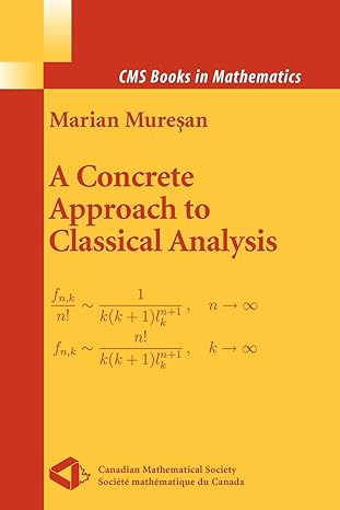 a concrete approach to classical analysis 1st edition marian muresan 1441927050, 978-1441927057